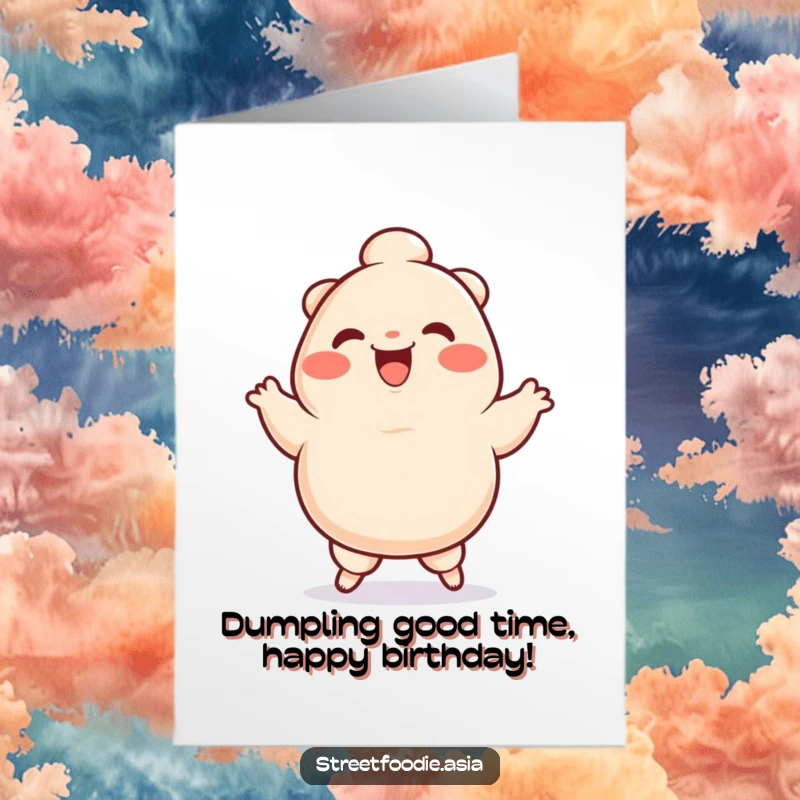 Funny Free Printable Dumpling Birthday Card: A smiling dumpling character doing a silly jig, spreading joyful birthday cheer.