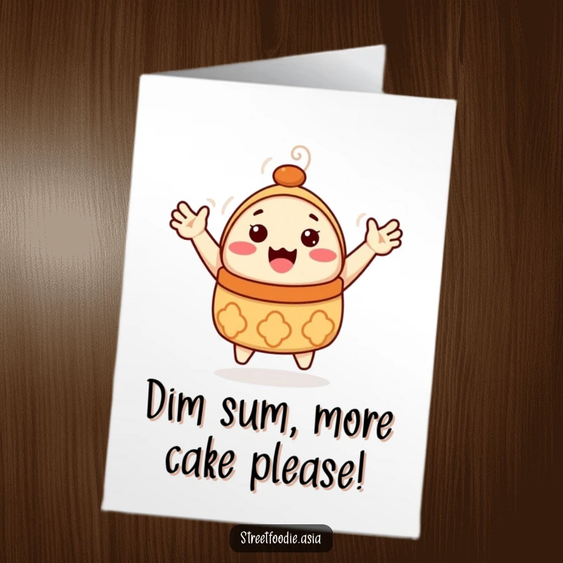 Funny Free Printable Birthday Dim Sum Card: A happy dim sum character with tiny arms waving enthusiastically.