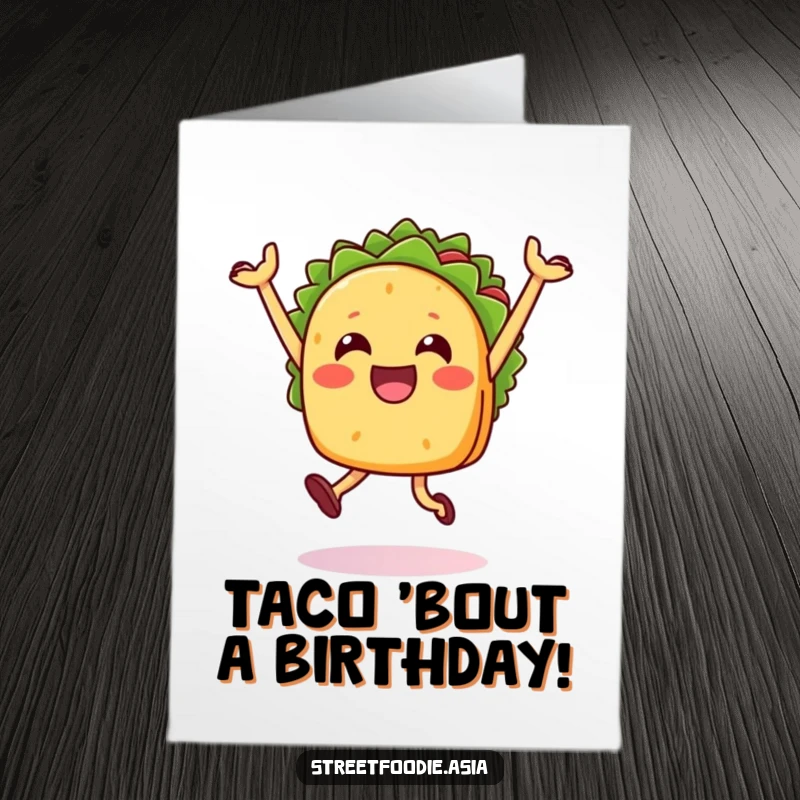 Funny Free Printable Happy Taco Birthday Card: A smiling taco character doing a celebratory jump to wish Happy Birthday with zest.