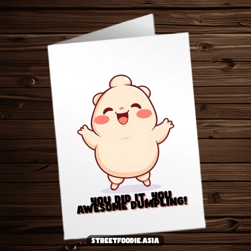 Funny Free Printable Dumpling Congrats Card: A smiling dumpling character doing a silly jig to celebrate success.