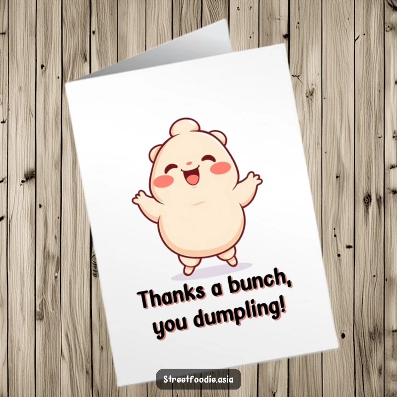 Funny Free Printable Dumpling Thank You Card: A smiling dumpling character doing a silly jig to express thanks.