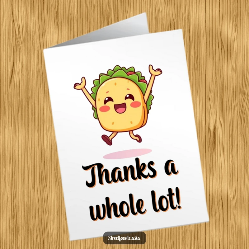 Funny Free Printable Happy Taco Thank You Card: A happy taco character doing a celebratory jump to express sincere thanks and appreciation.